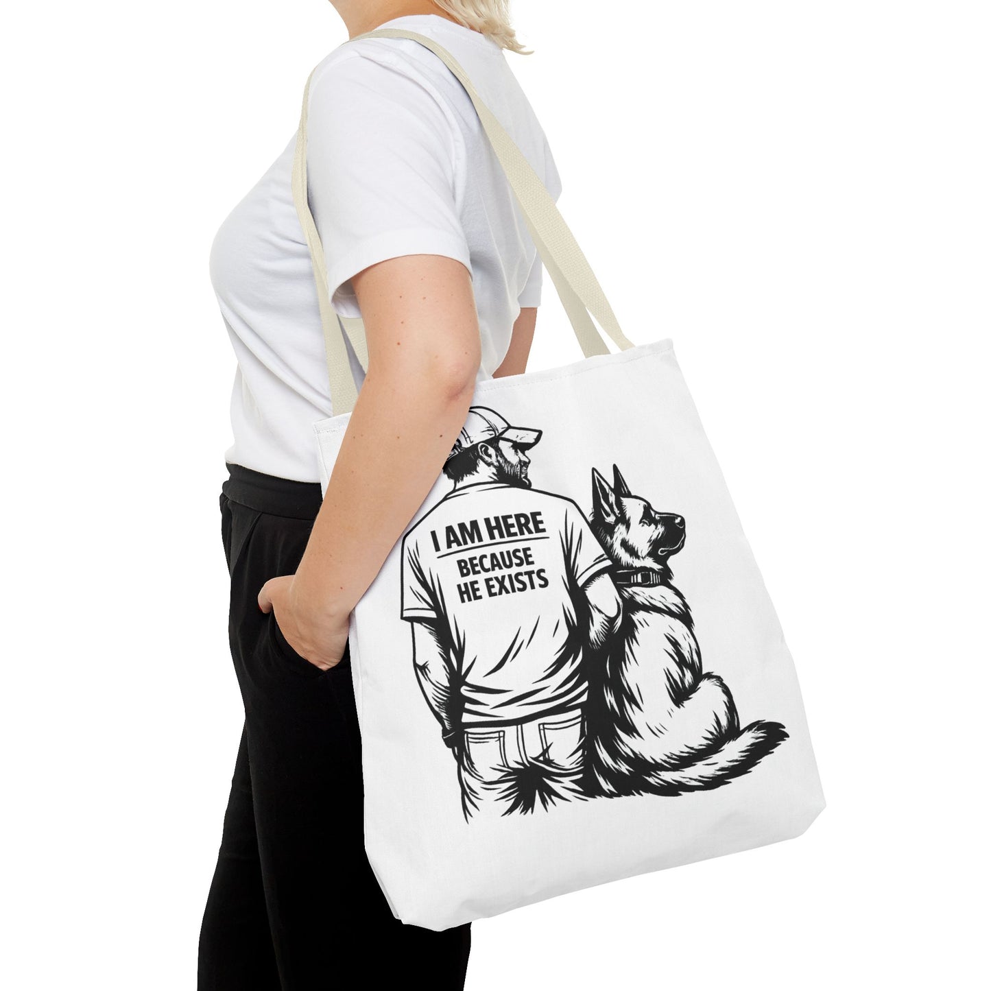 Dog Lover Tote Bag — "I Am Here Because He Exists" German Shepherd Gift