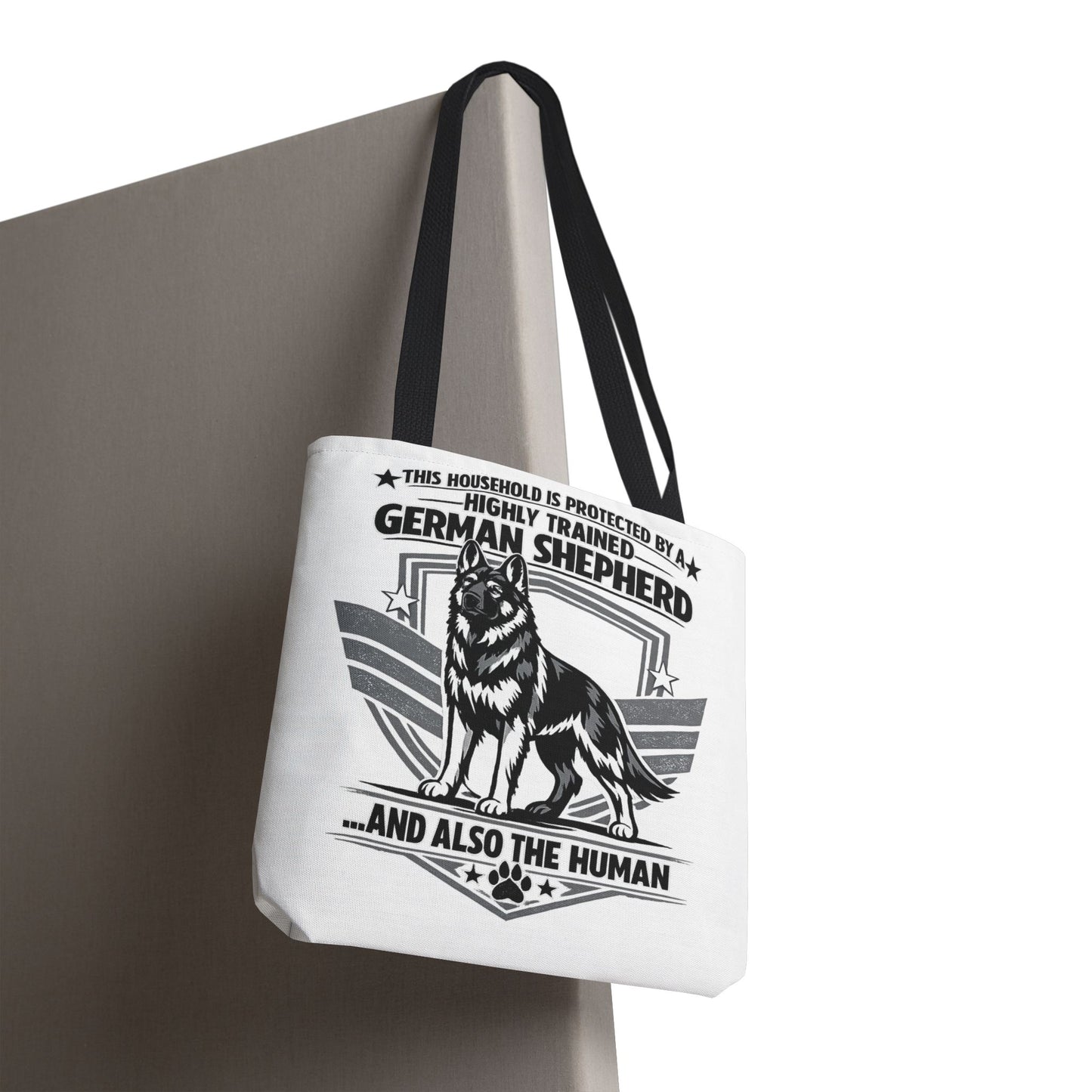 German Shepherd Tote Bag — “This Household Is Protected By A Highly Trained German Shepherd…and Also The Human”