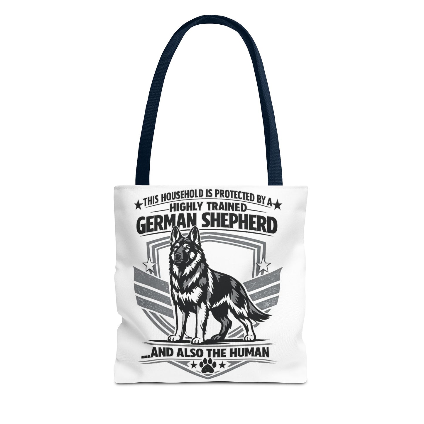 German Shepherd Tote Bag — “This Household Is Protected By A Highly Trained German Shepherd…and Also The Human”