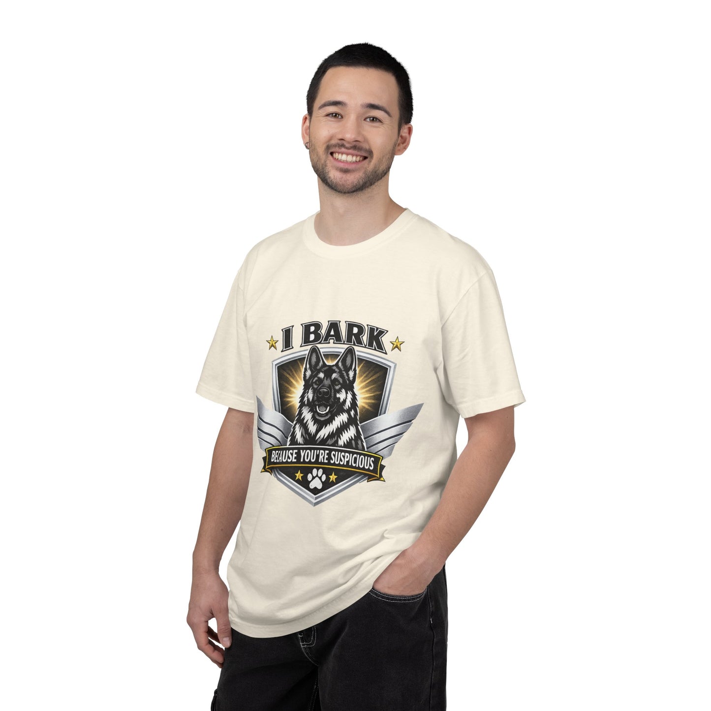 I Bark Because You're Suspicious T-Shirt — Funny German Shepherd Dog Tee