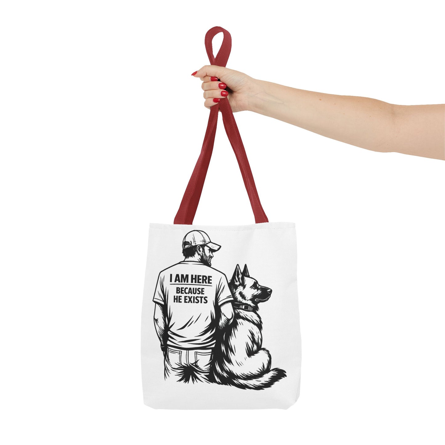 Dog Lover Tote Bag — "I Am Here Because He Exists" German Shepherd Gift