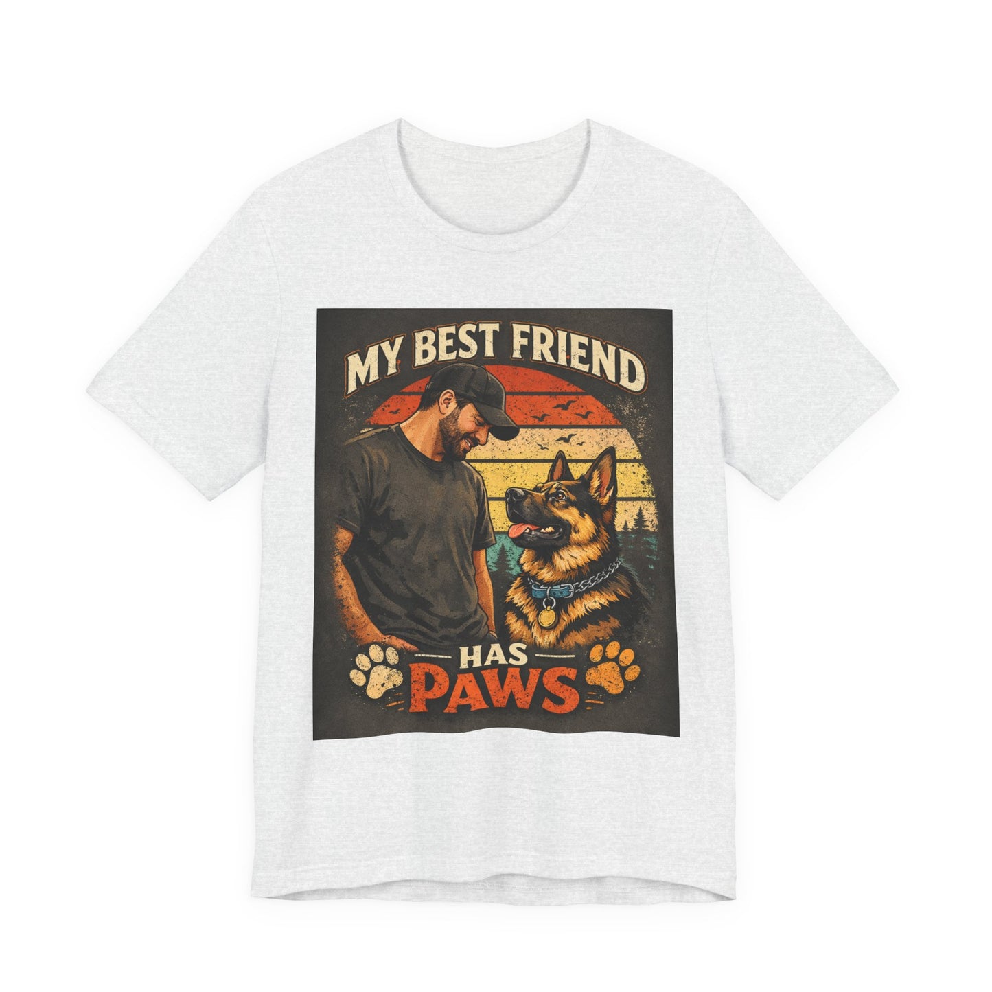 My Best Friend Has Paws T-Shirt | German Shepherd Dog Tee