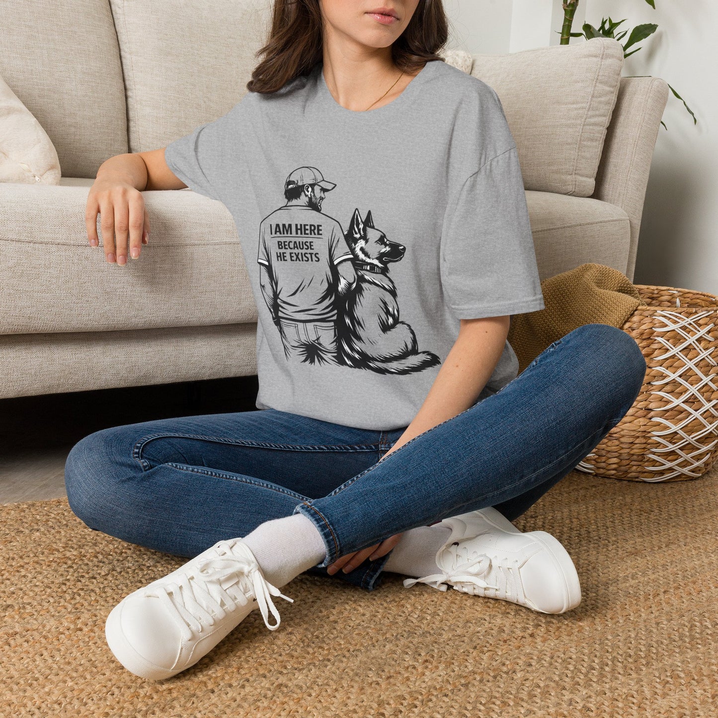 Dog Dad T‑Shirt — "I Am Here Because He Exists" Graphic Tee for German Shepherd Lovers