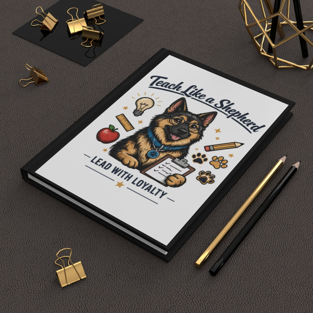 Teach Like a Shepherd | German Shepherd Teacher Hardcover Journal