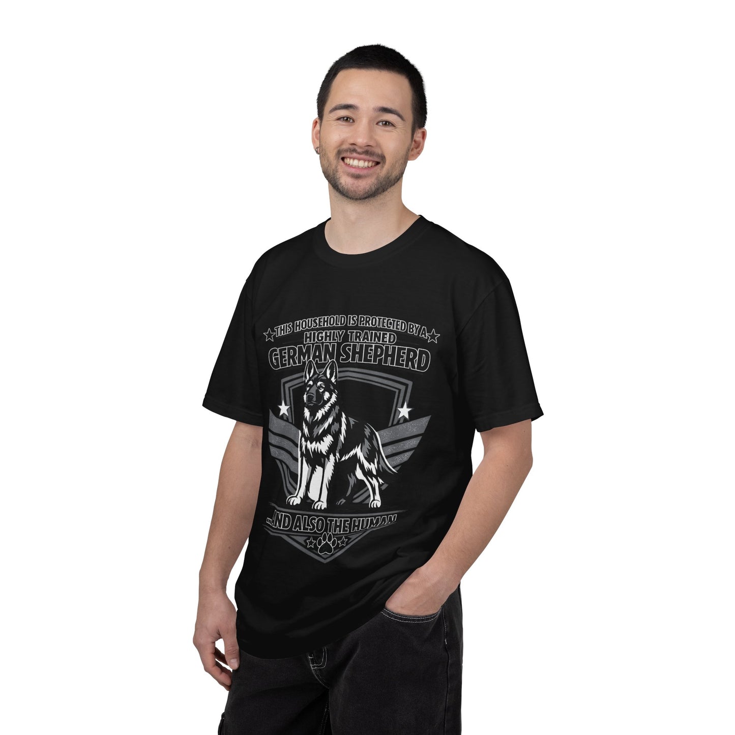 German Shepherd T-Shirt — "This Household Is Protected By A Highly Trained German Shepherd (And Also The Human)"