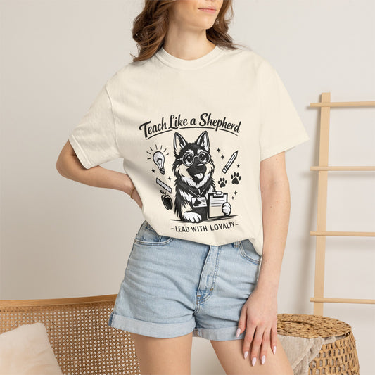 Teach Like a Shepherd T-Shirt | German Shepherd Teacher Shirt