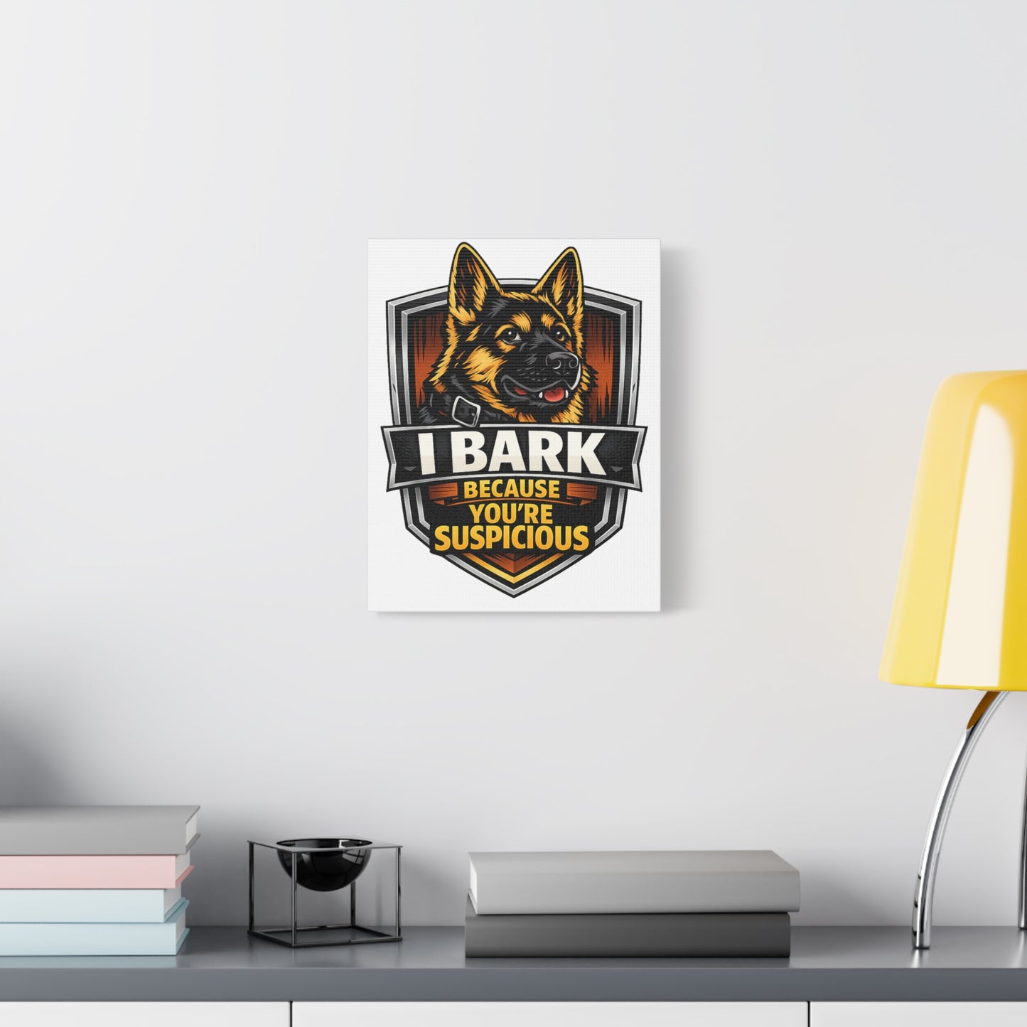 Canvas Wall Art – "I Bark Because You’re Suspicious" German Shepherd Print
