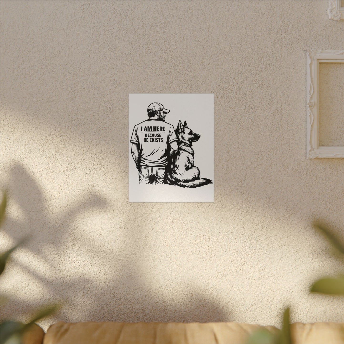 Canvas Wall Art — "I Am Here Because He Exists" Man with German Shepherd