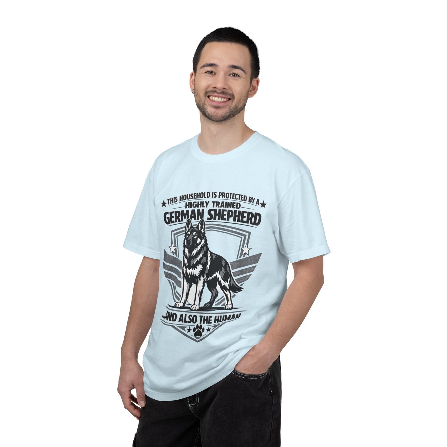 German Shepherd T-Shirt — "This Household Is Protected By A Highly Trained German Shepherd (And Also The Human)"
