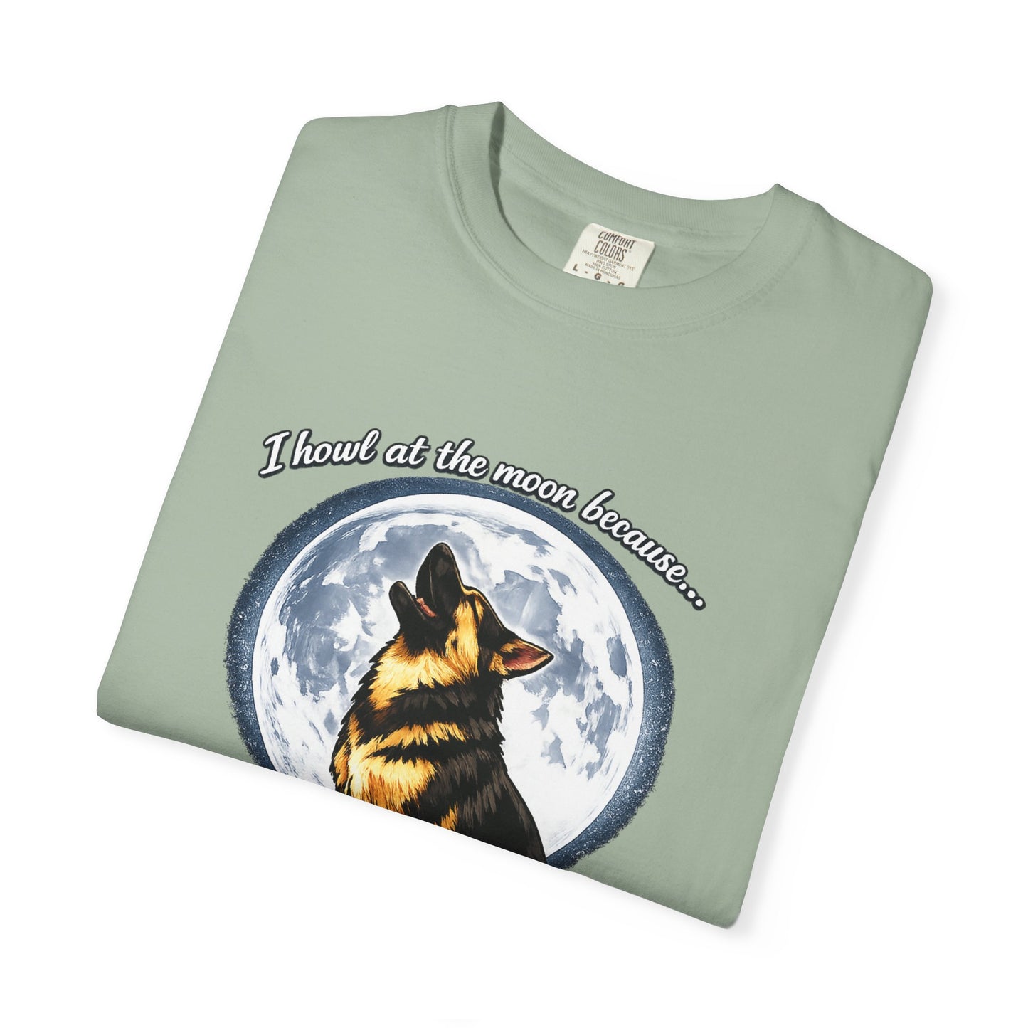 Howl at the Moon German Shepherd T-Shirt | Drama's My Specialty