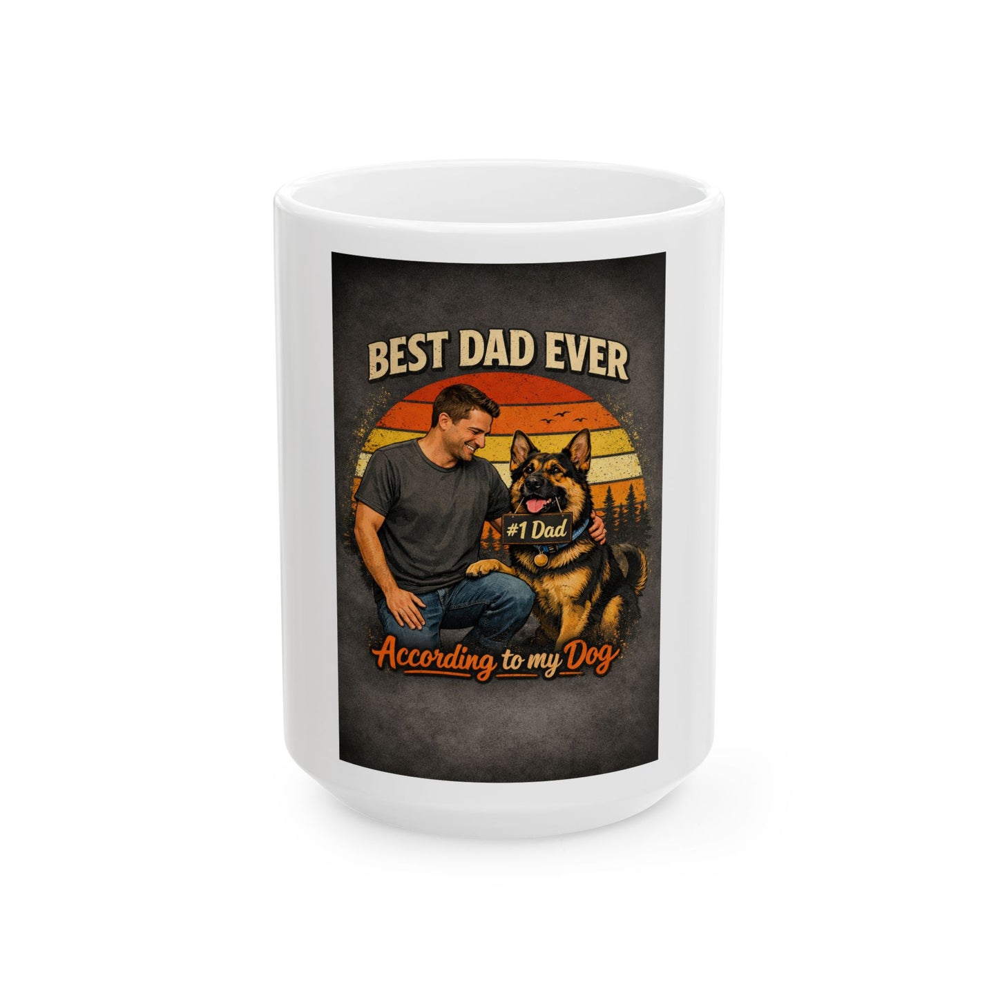 Best Dog Dad Ever Mug | German Shepherd Dog Dad Gift | Loyal Companions Forever Friends | Father's Day Coffee Cup