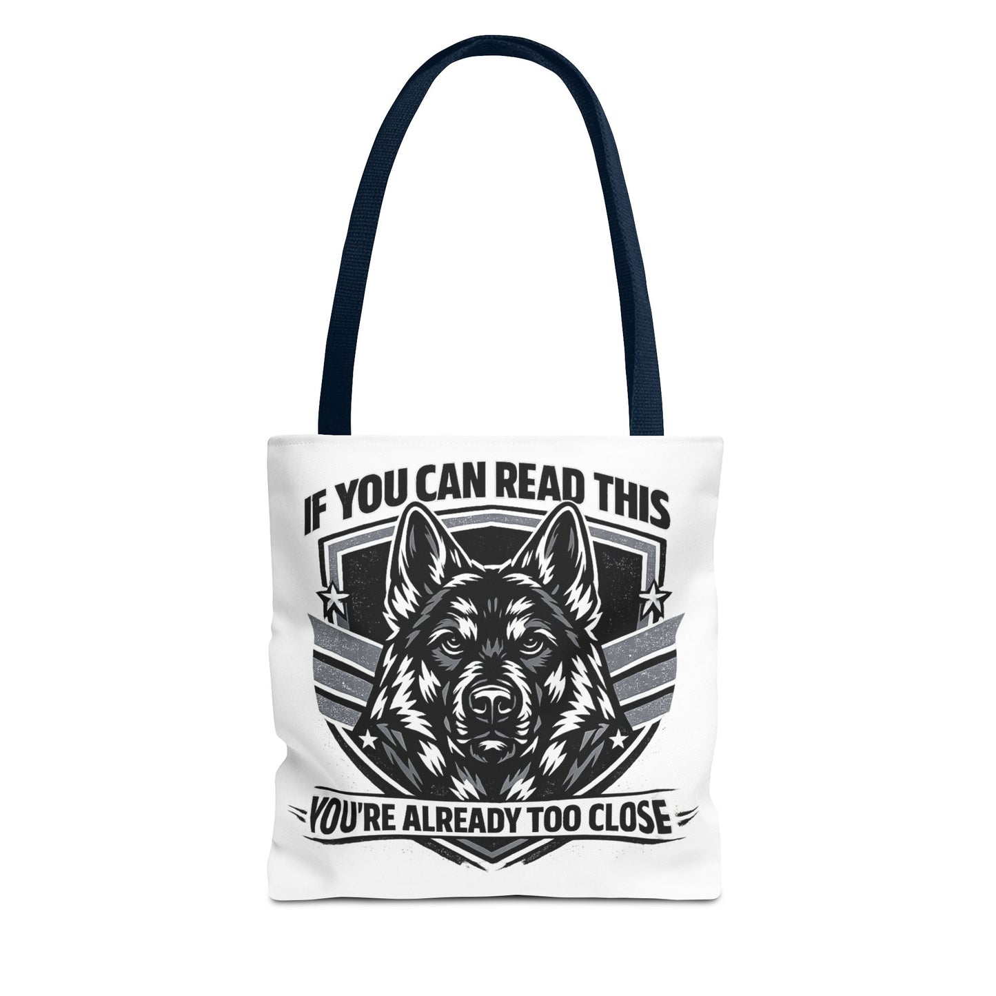Tote Bag — "If You Can Read This You're Already Too Close" German Shepherd Patrol Tote