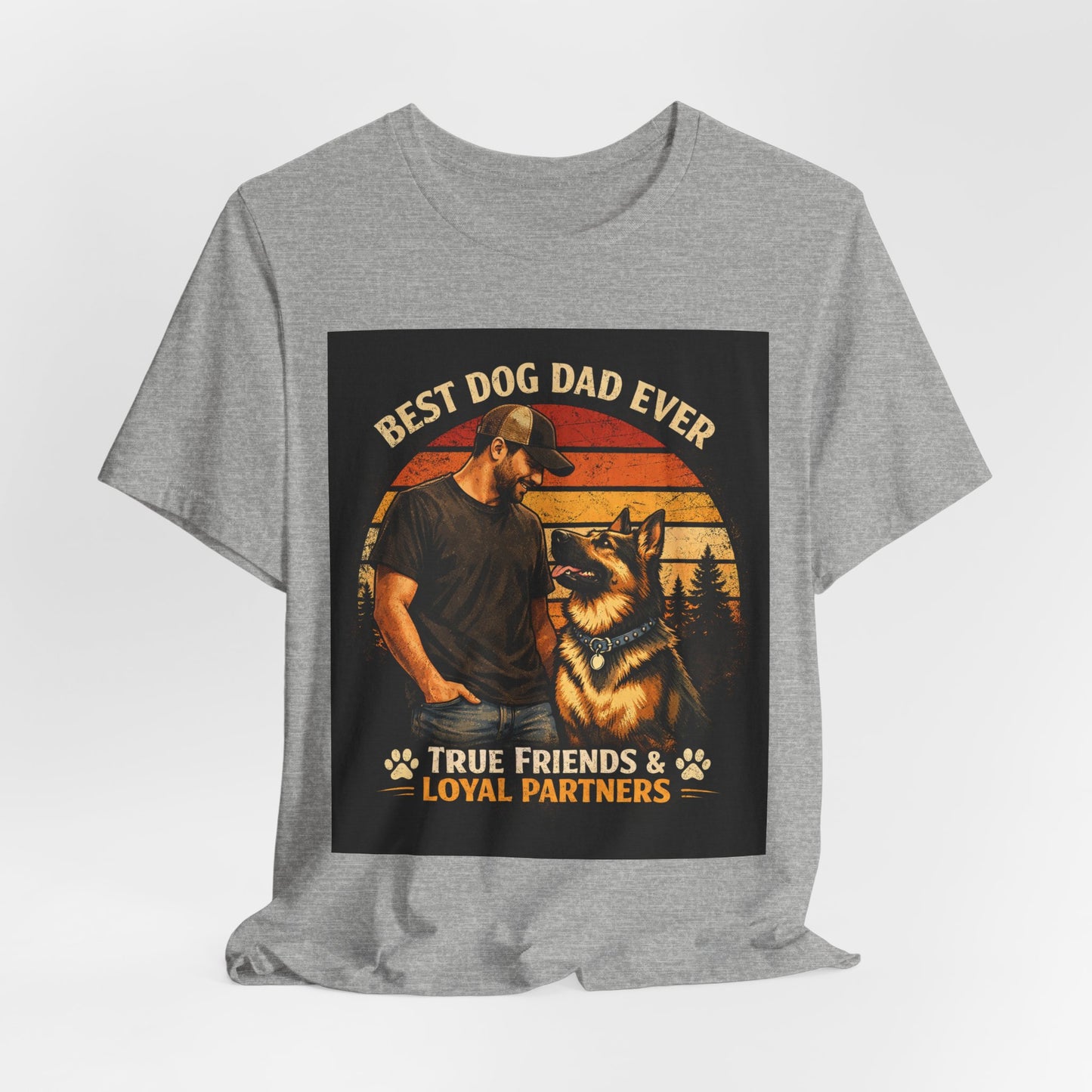 Best Dog Dad Ever T-Shirt | True Friends & Loyal Partners