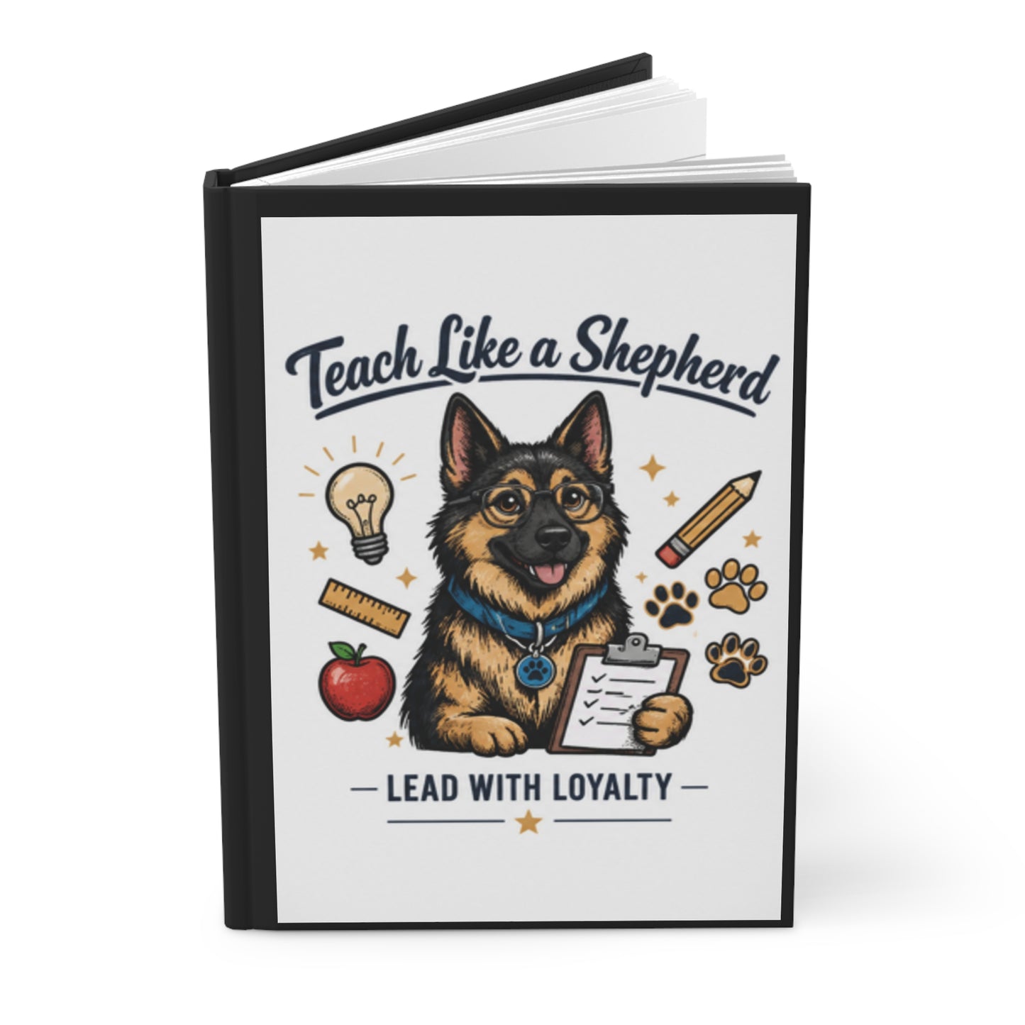 Teach Like a Shepherd | German Shepherd Teacher Hardcover Journal