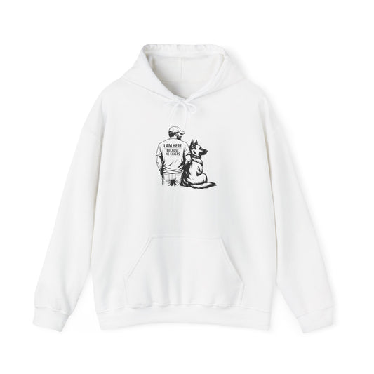 Hoodie — “I Am Here Because He Exists” German Shepherd Tribute Pullover