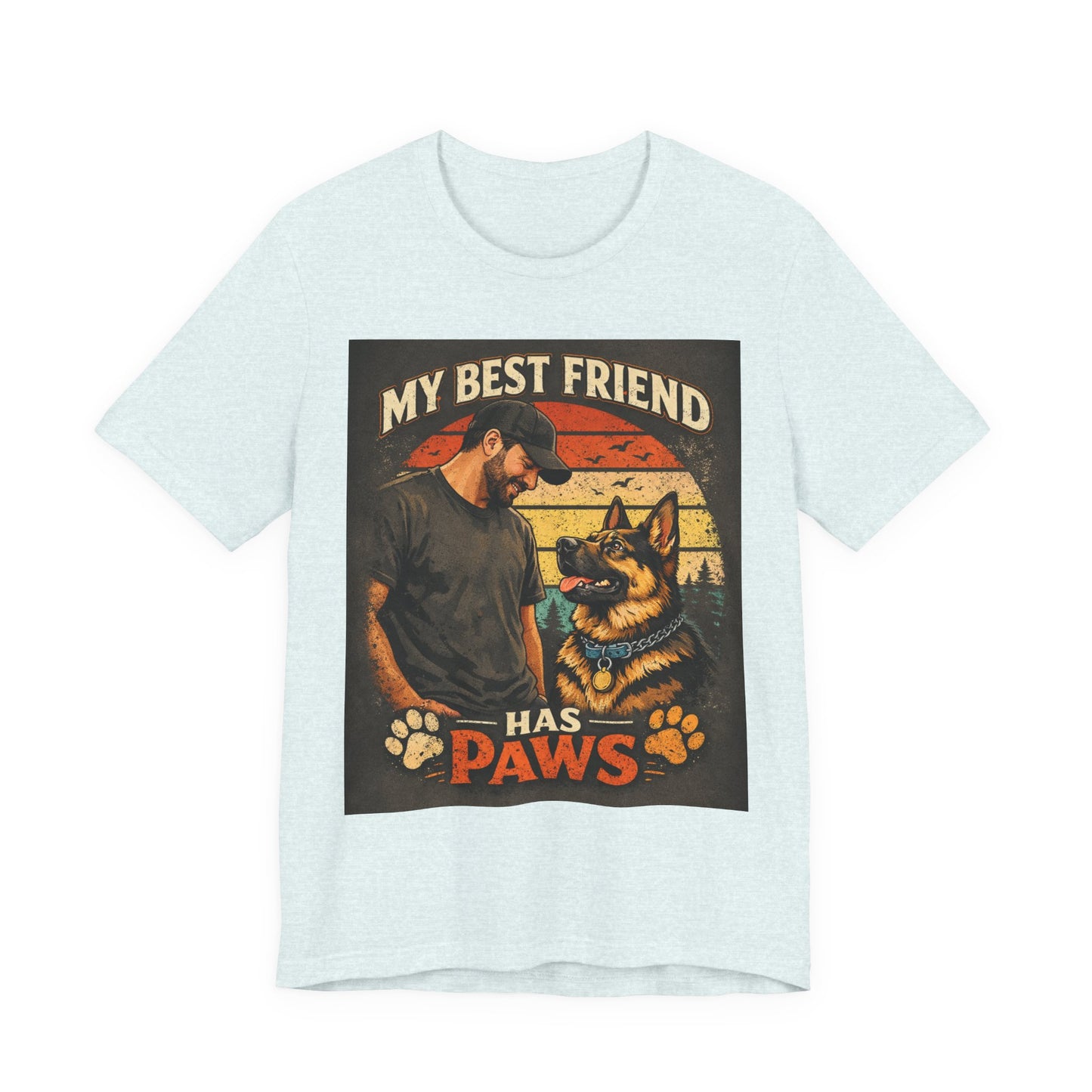My Best Friend Has Paws T-Shirt | German Shepherd Dog Tee