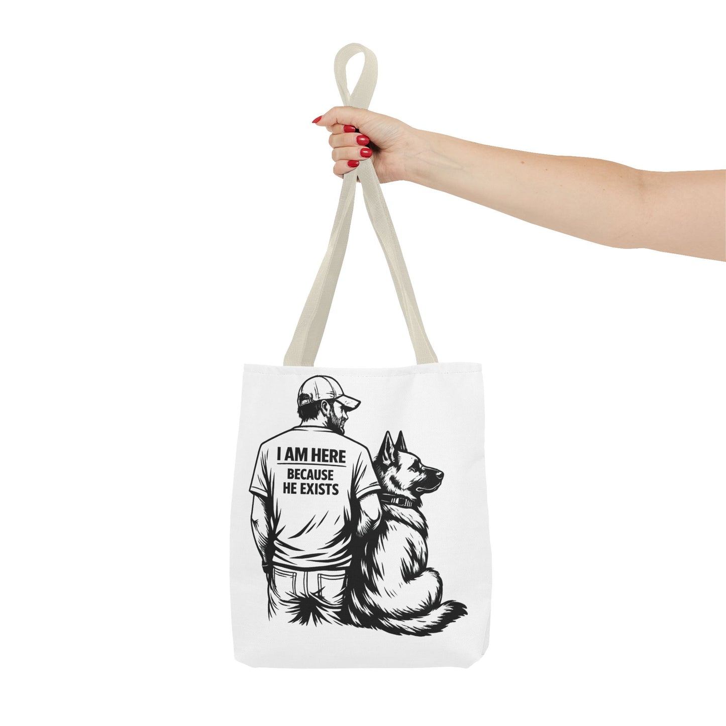 Dog Lover Tote Bag — "I Am Here Because He Exists" German Shepherd Gift