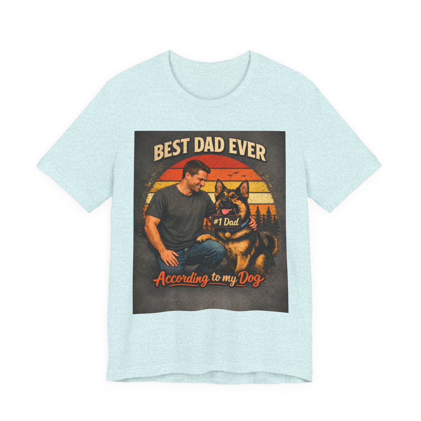 Best Dad Ever According to My Dog Shirt | German Shepherd Father's Day Gift | Dog Dad Tee | #1 Dad Funny Pet Lover Shirt |