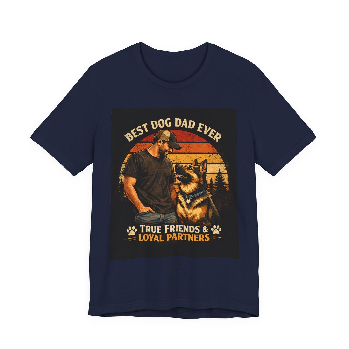 Best Dog Dad Ever T-Shirt | True Friends & Loyal Partners