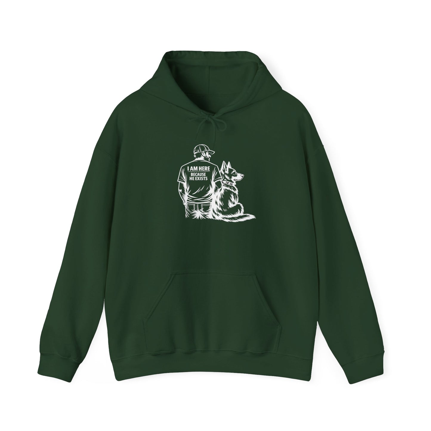 I Am Here Because He Exists German Shepherd Hoodie