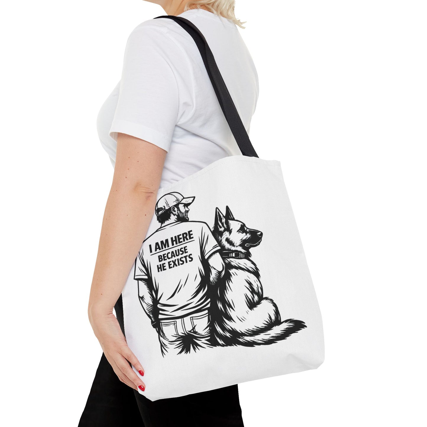 Dog Lover Tote Bag — "I Am Here Because He Exists" German Shepherd Gift
