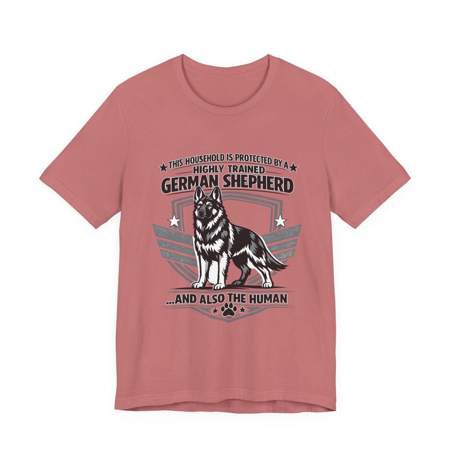 German Shepherd Tee - "This Household is Protected by a Highly Trained German Shepherd (and Also the Human)" Dog Lover Shirt