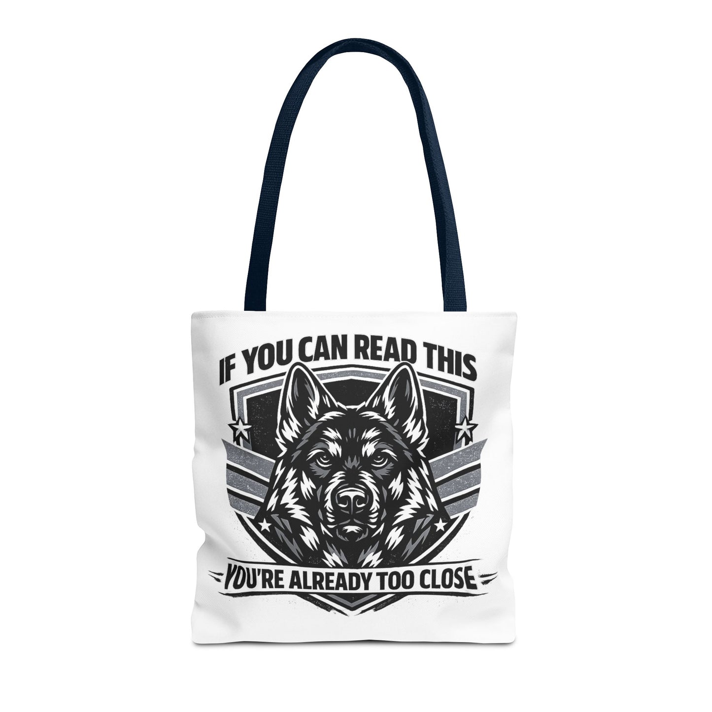 Tote Bag — "If You Can Read This You're Already Too Close" German Shepherd Patrol Tote