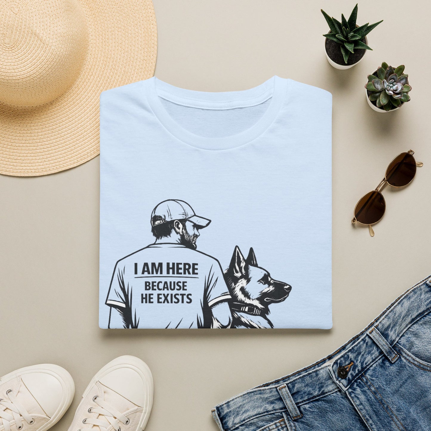 Dog Dad T‑Shirt — "I Am Here Because He Exists" Graphic Tee for German Shepherd Lovers