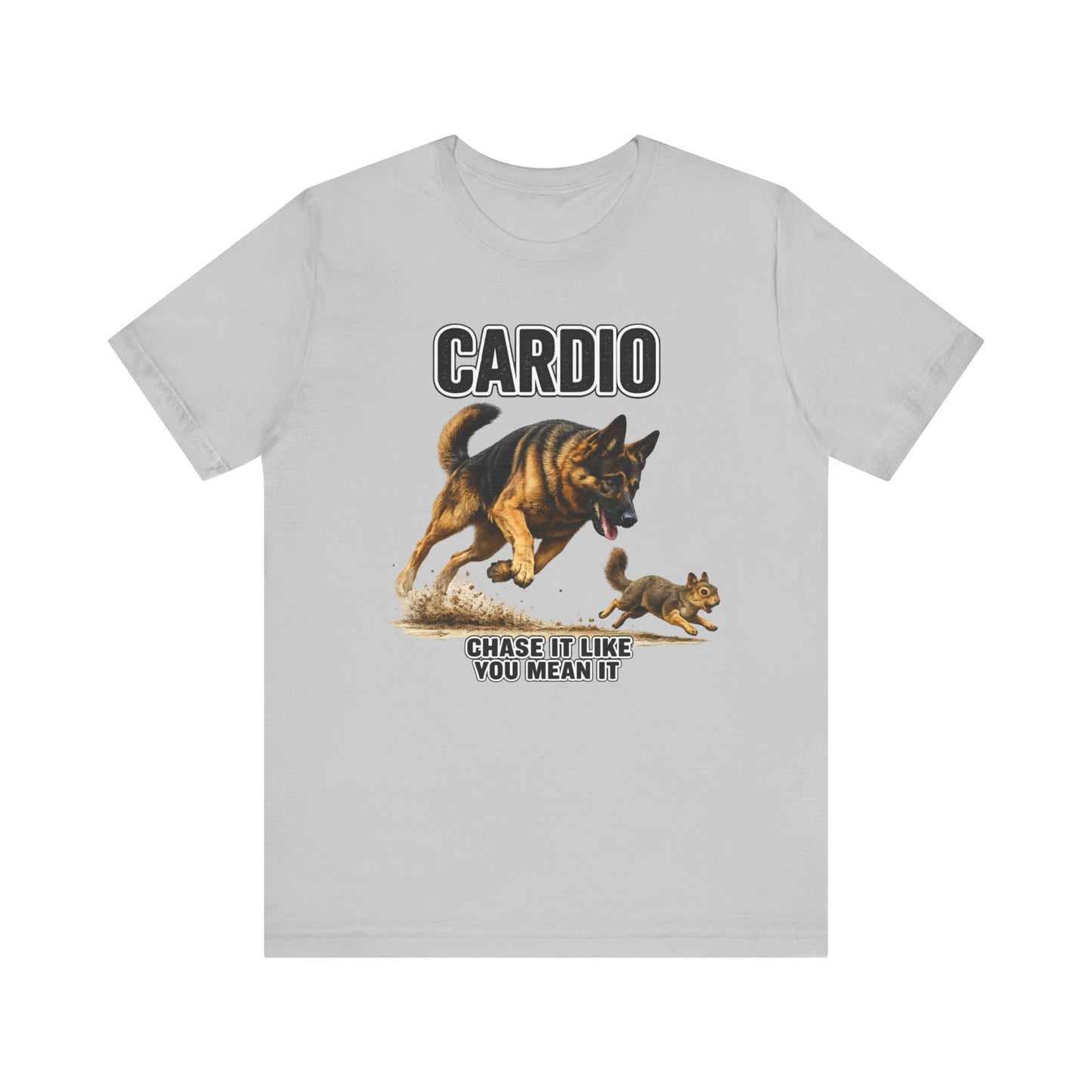German Shepherd Cardio Workout T-Shirt | Chase It Like You Mean It | Pickens Athletic Standards™