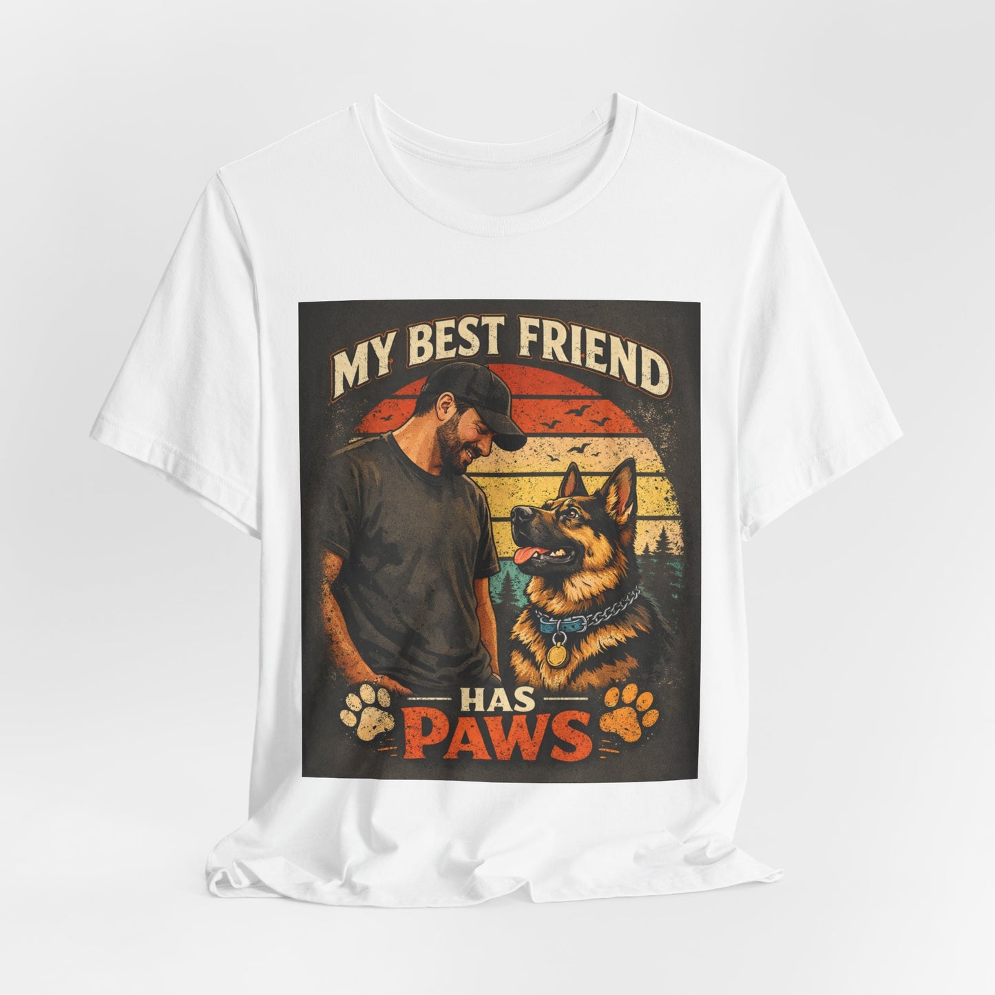 My Best Friend Has Paws T-Shirt | German Shepherd Dog Tee