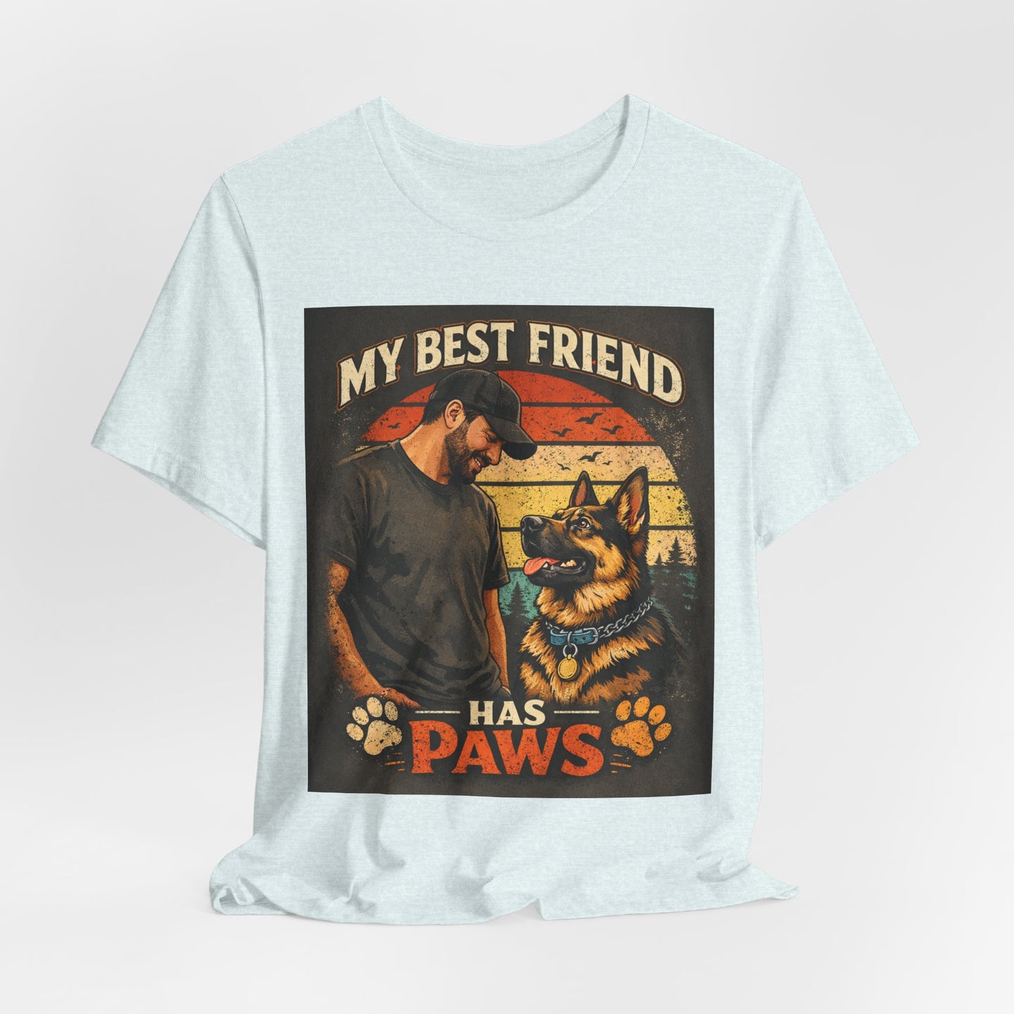 My Best Friend Has Paws T-Shirt | German Shepherd Dog Tee