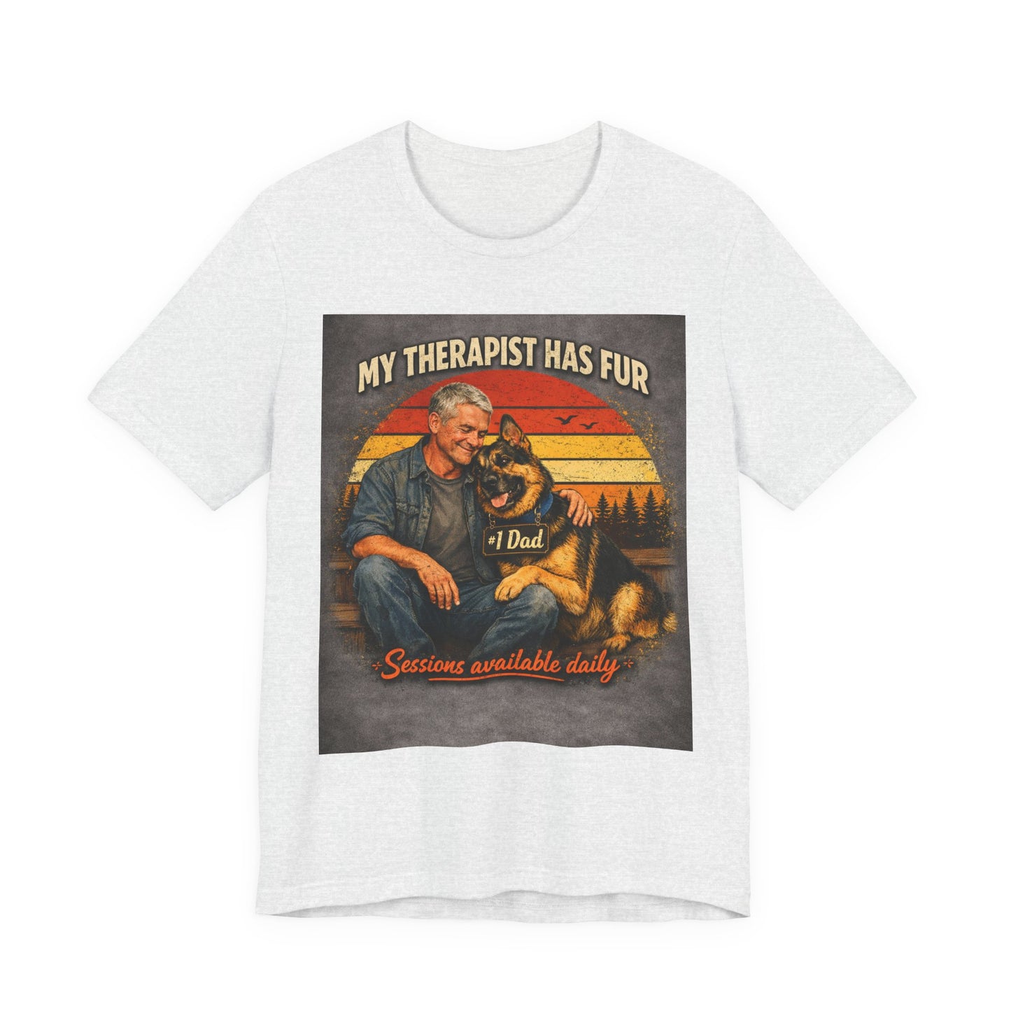 My Therapist Has Fur German Shepherd Dad T-Shirt | Dog Lover Tee