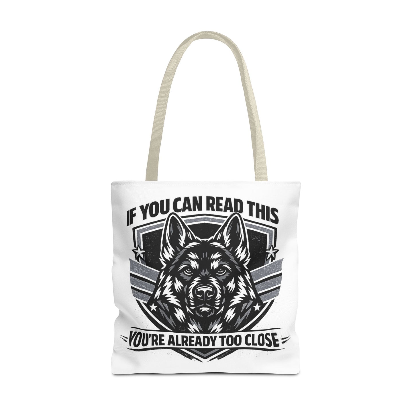 Tote Bag — "If You Can Read This You're Already Too Close" German Shepherd Patrol Tote