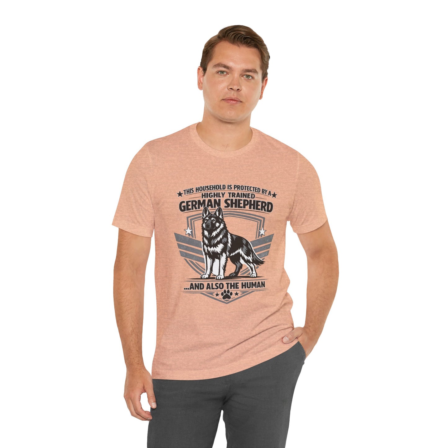 German Shepherd Tee - "This Household is Protected by a Highly Trained German Shepherd (and Also the Human)" Dog Lover Shirt