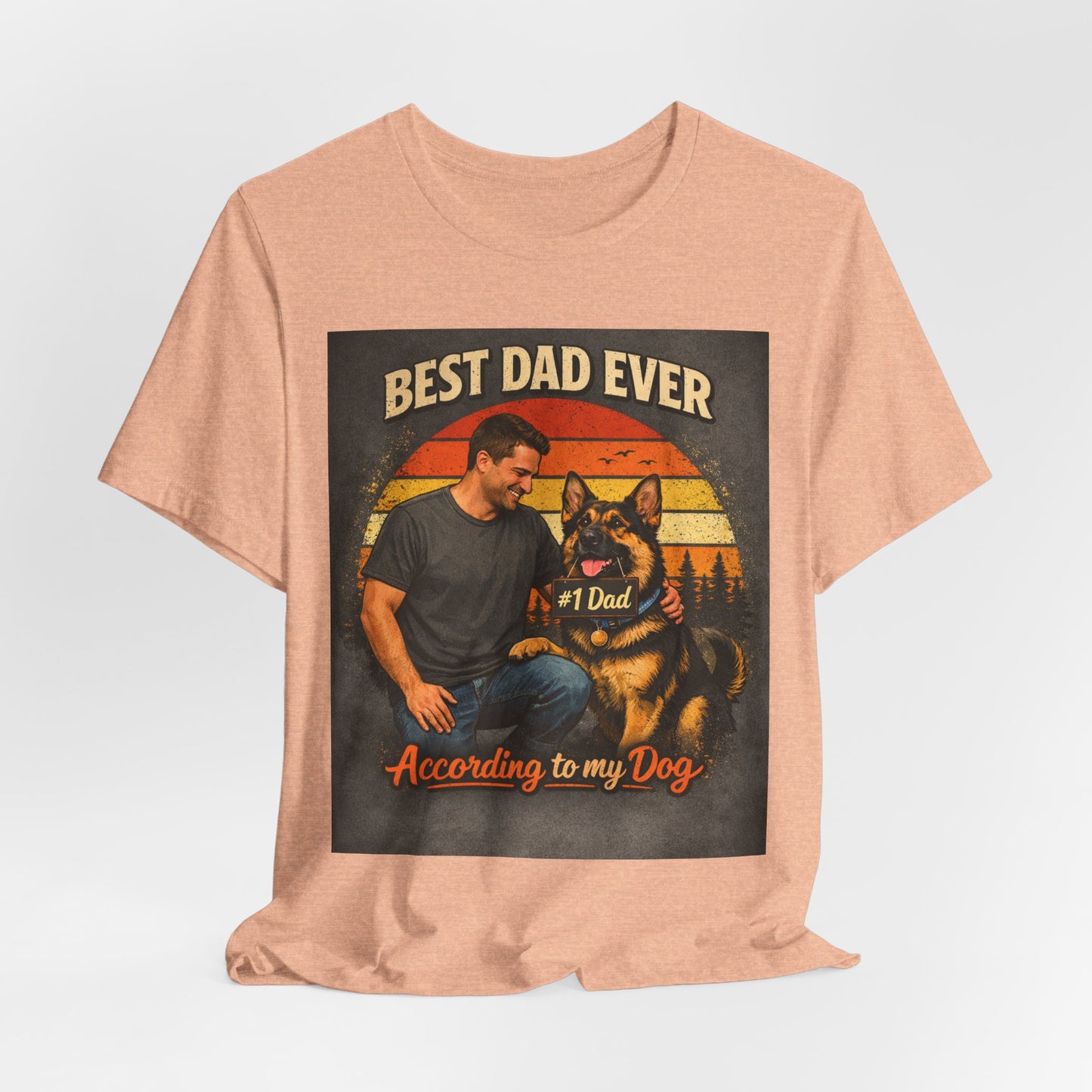 Best Dad Ever According to My Dog Shirt | German Shepherd Father's Day Gift | Dog Dad Tee | #1 Dad Funny Pet Lover Shirt |