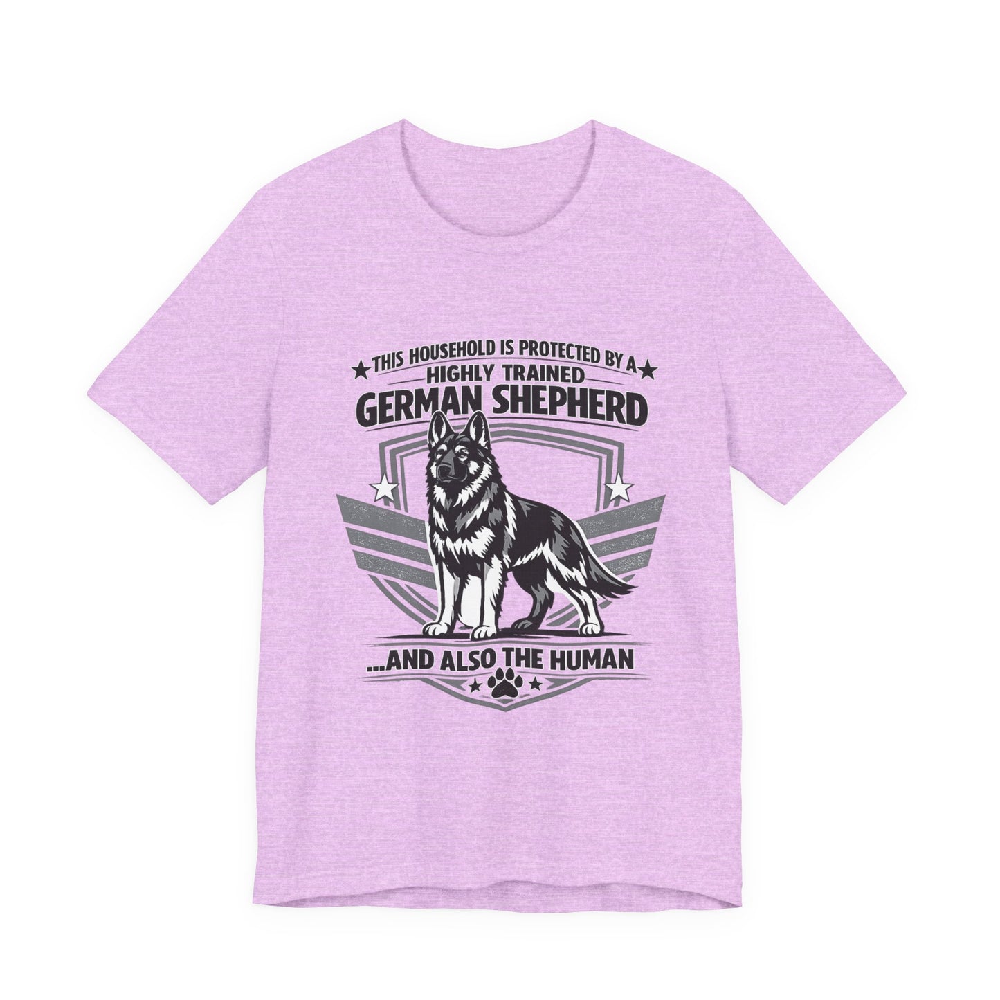 German Shepherd Tee - "This Household is Protected by a Highly Trained German Shepherd (and Also the Human)" Dog Lover Shirt