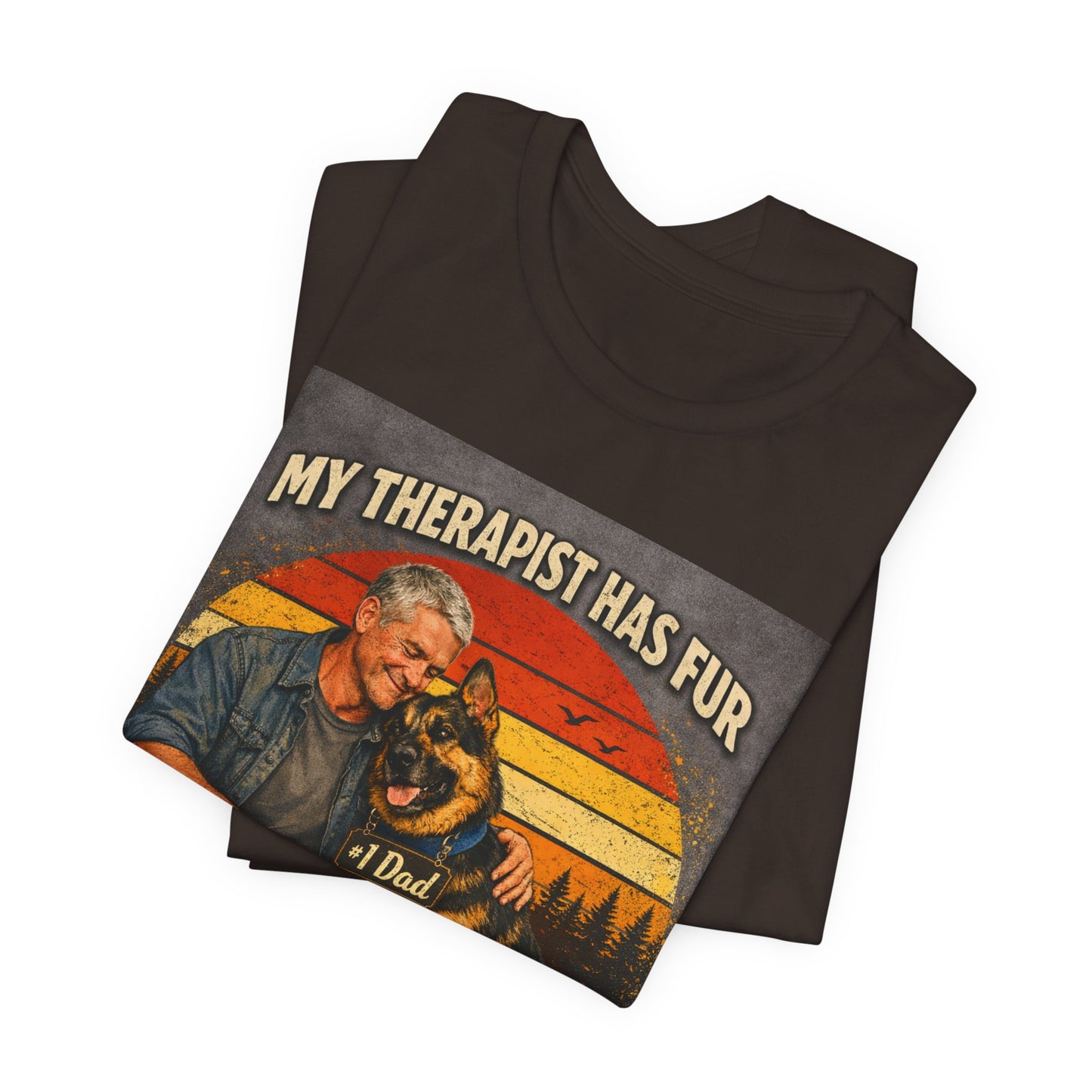 My Therapist Has Fur German Shepherd Dad T-Shirt | Dog Lover Tee