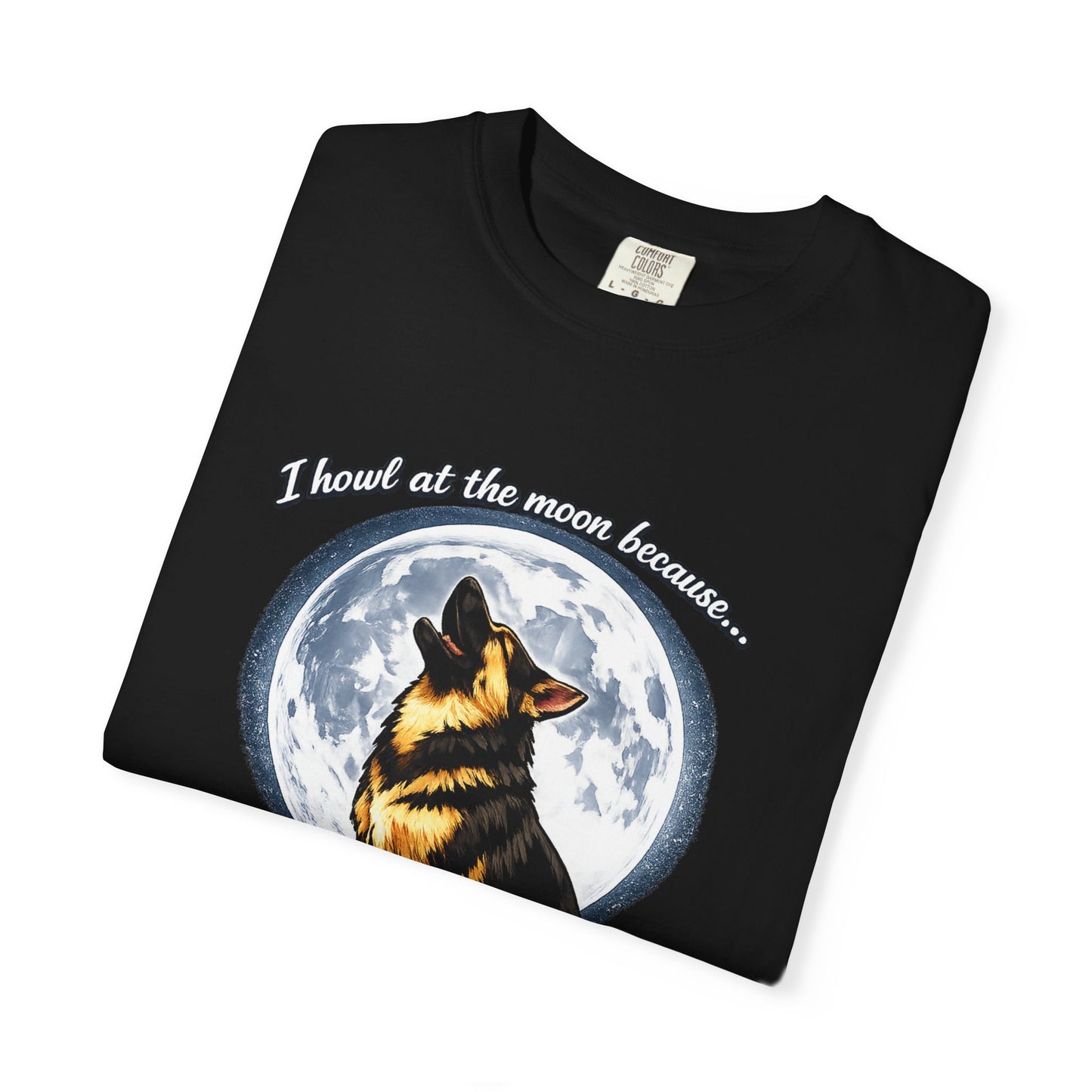 Howl at the Moon German Shepherd T-Shirt | Drama's My Specialty