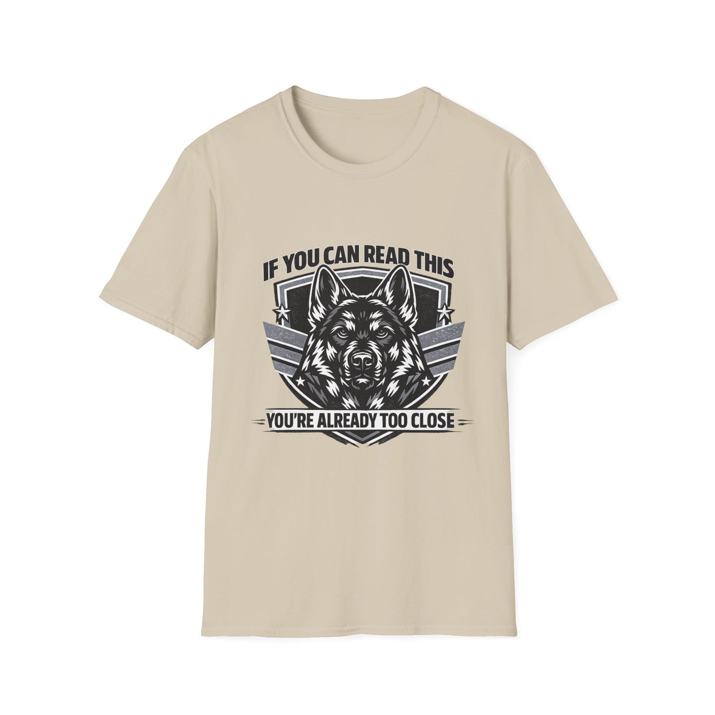 If You Can Read This You're Already Too Close German Shepherd T-Shirt | Funny Dog Lover Shirt | Gift for German Shepherd Owners