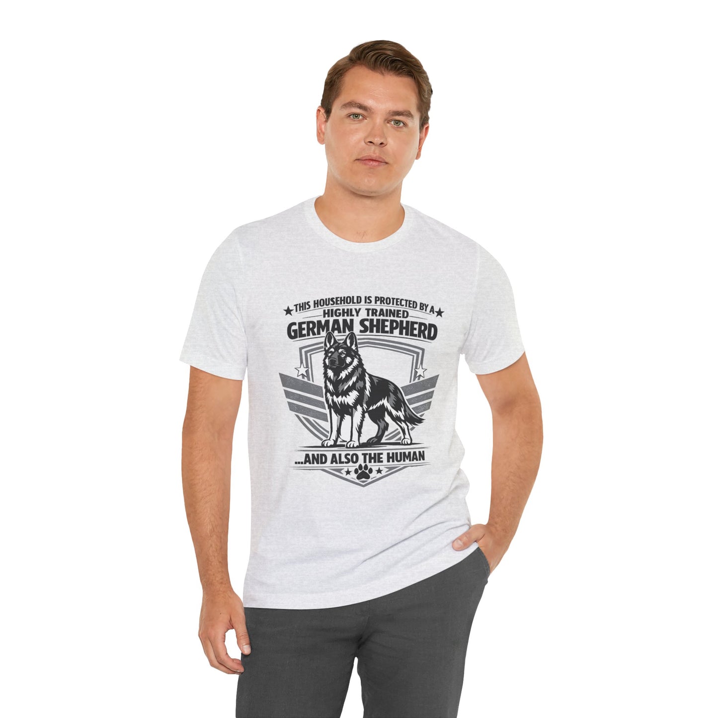 German Shepherd Tee - "This Household is Protected by a Highly Trained German Shepherd (and Also the Human)" Dog Lover Shirt