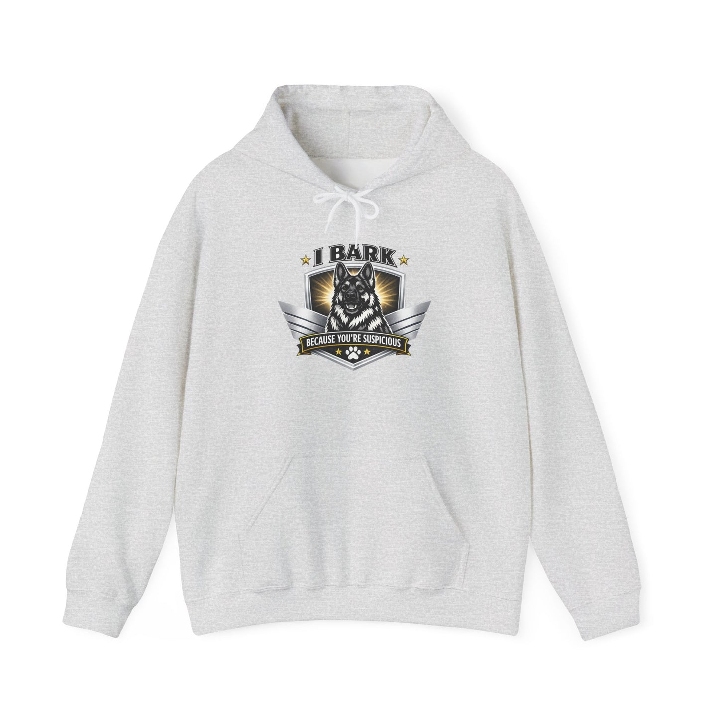 I Bark Because You're Suspicious German Shepherd Hoodie