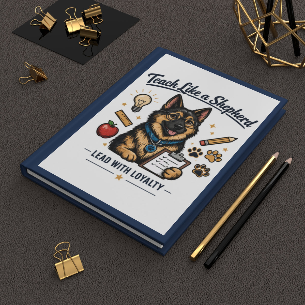 Teach Like a Shepherd | German Shepherd Teacher Hardcover Journal