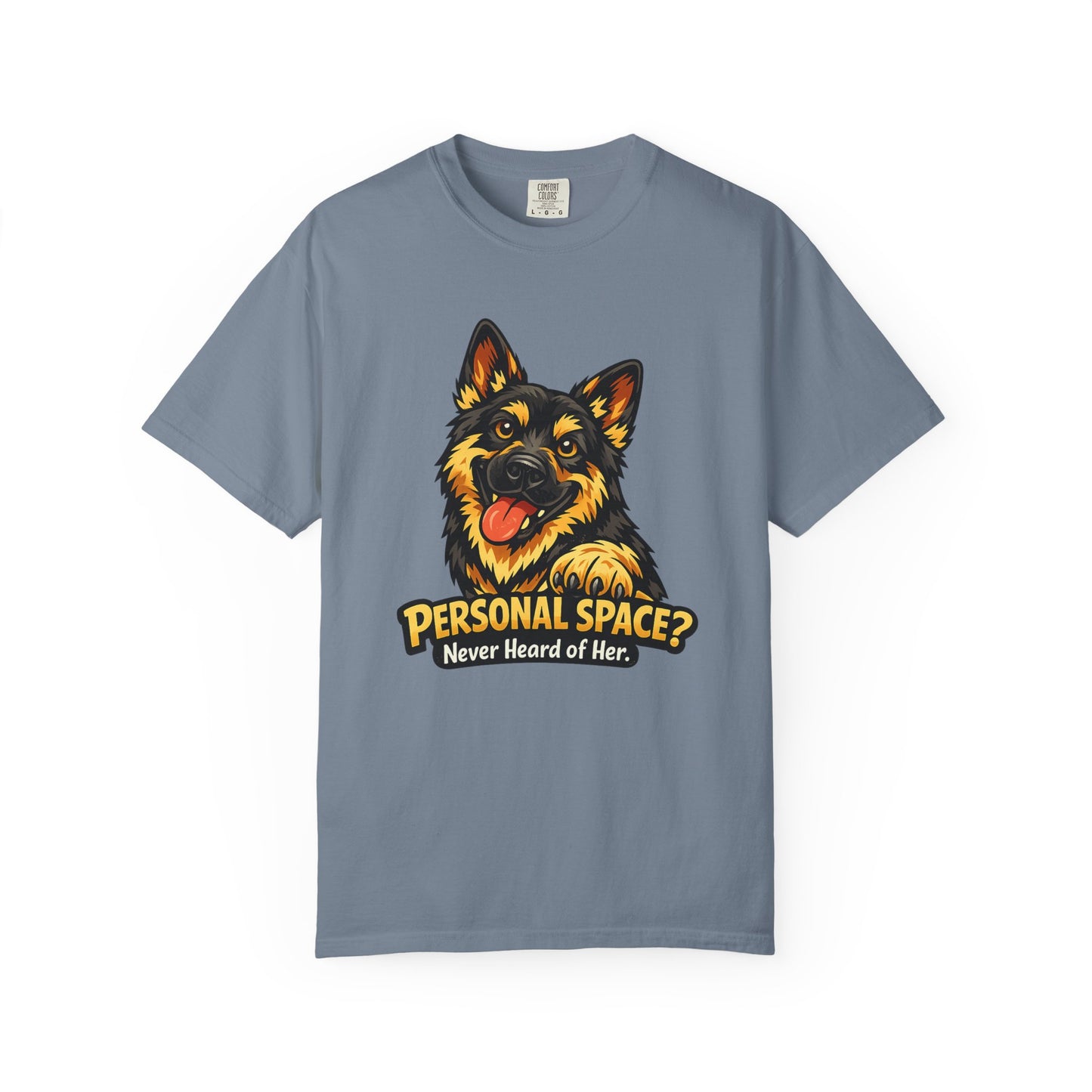 Personal Space? Never Heard of Her German Shepherd T-Shirt | Funny Dog Tee