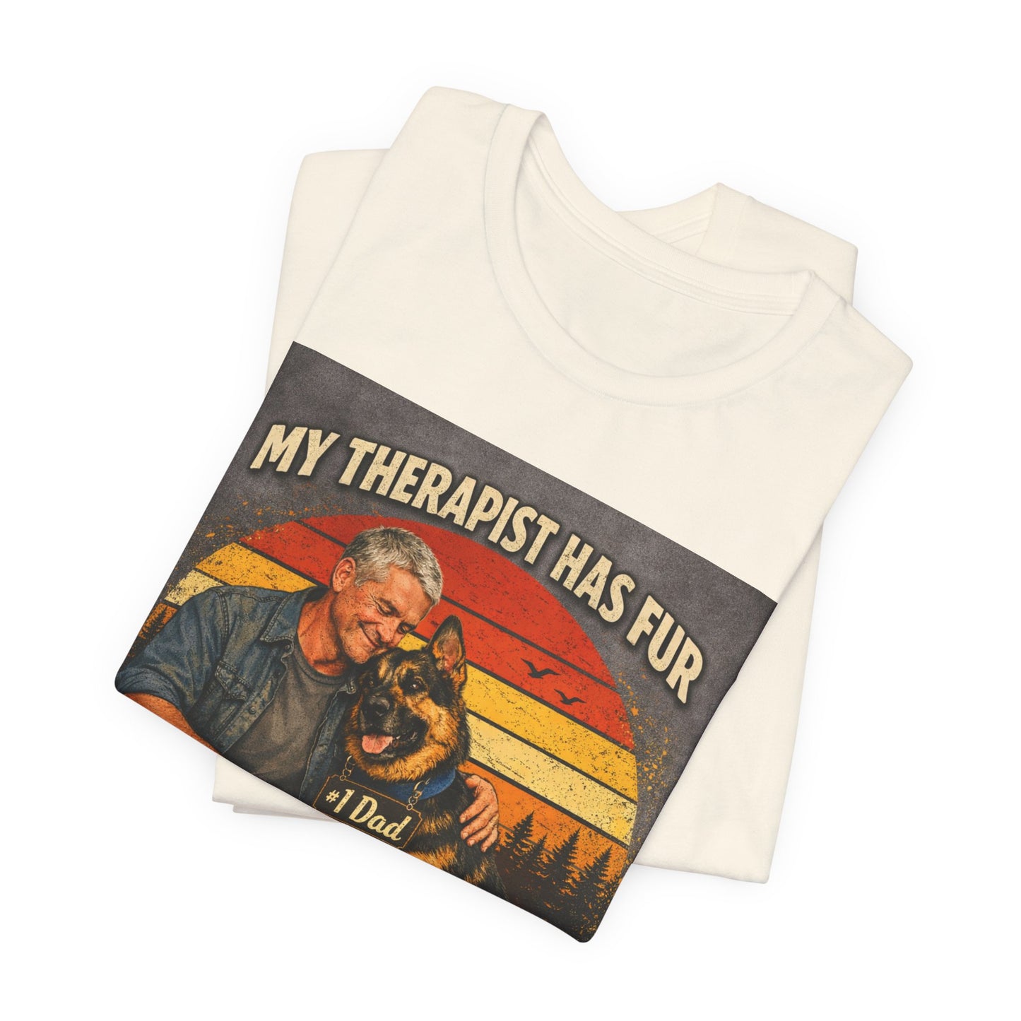 My Therapist Has Fur German Shepherd Dad T-Shirt | Dog Lover Tee