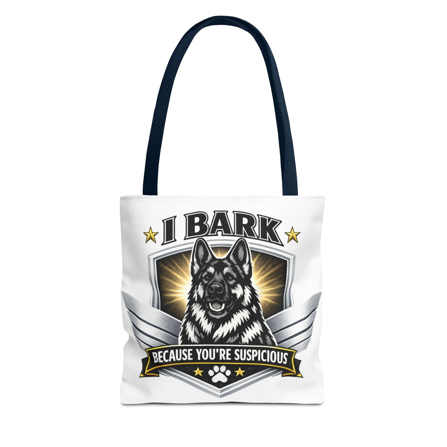 Tote Bag — "I Bark Because You’re Suspicious" German Shepherd Tote