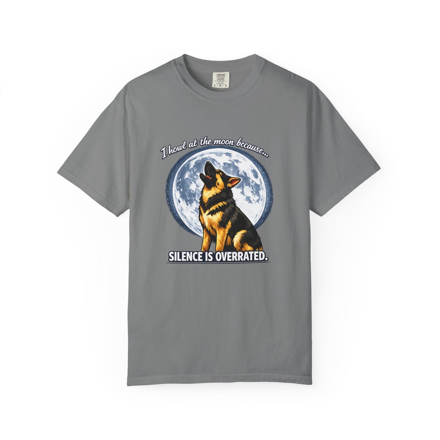 Howl at the Moon German Shepherd T-Shirt | Silence Is Overrated