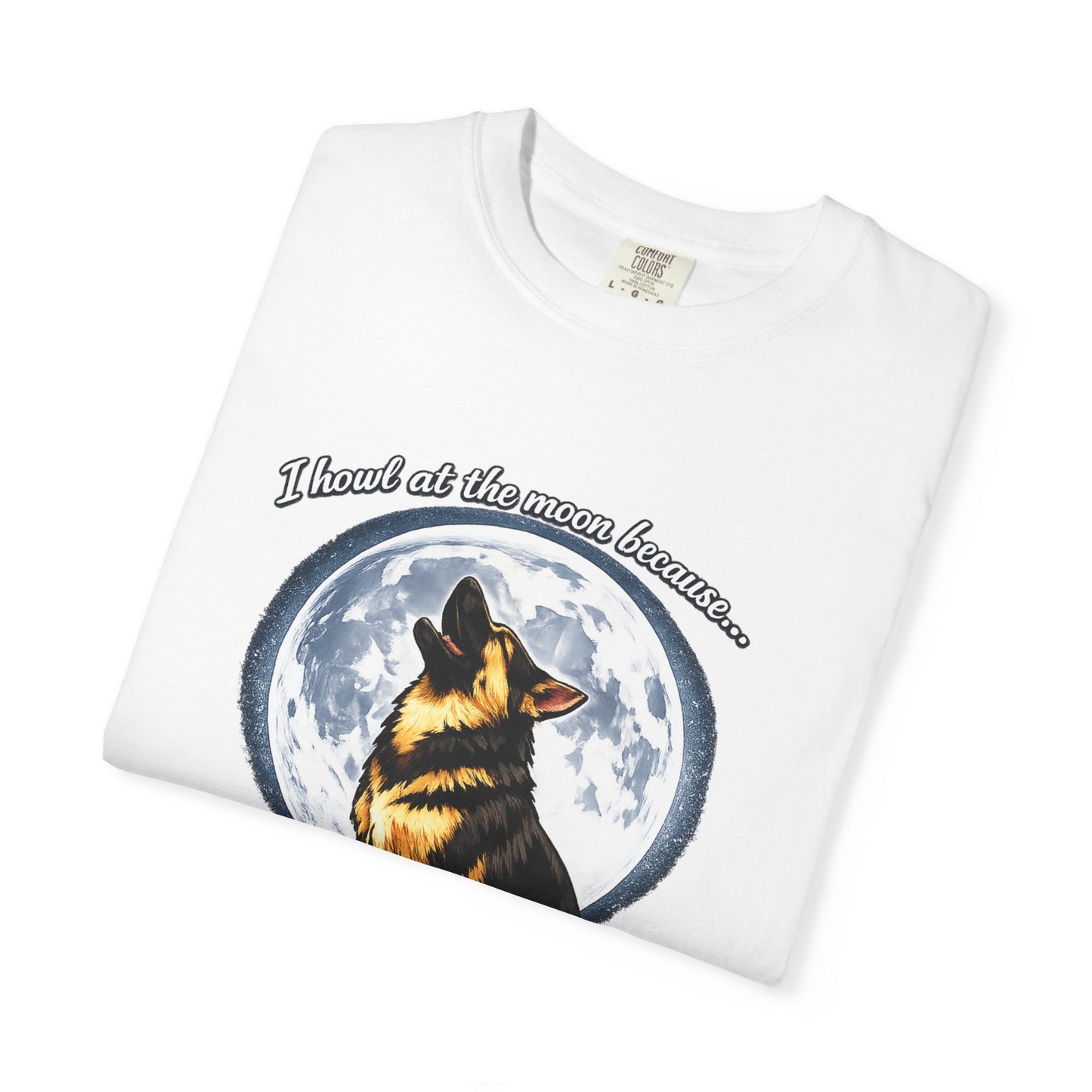 Howl at the Moon German Shepherd T-Shirt | Drama's My Specialty