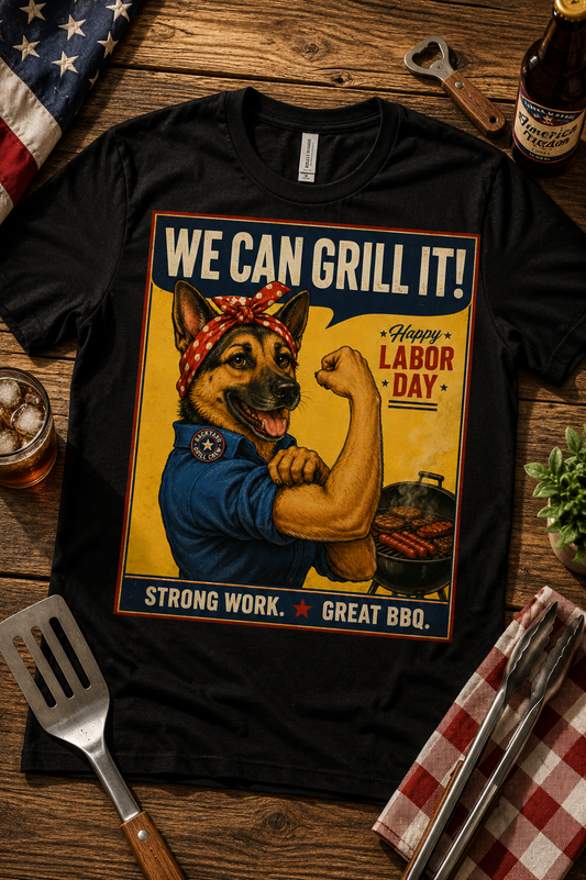We Can Grill It German Shepherd Labor Day T-Shirt