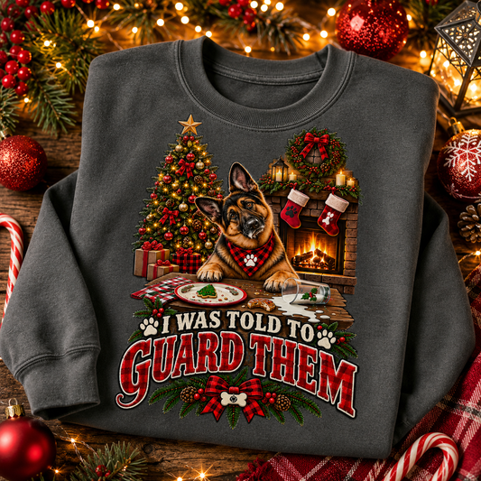 German Shepherd Christmas Sweatshirt, I Was Told to Guard Them