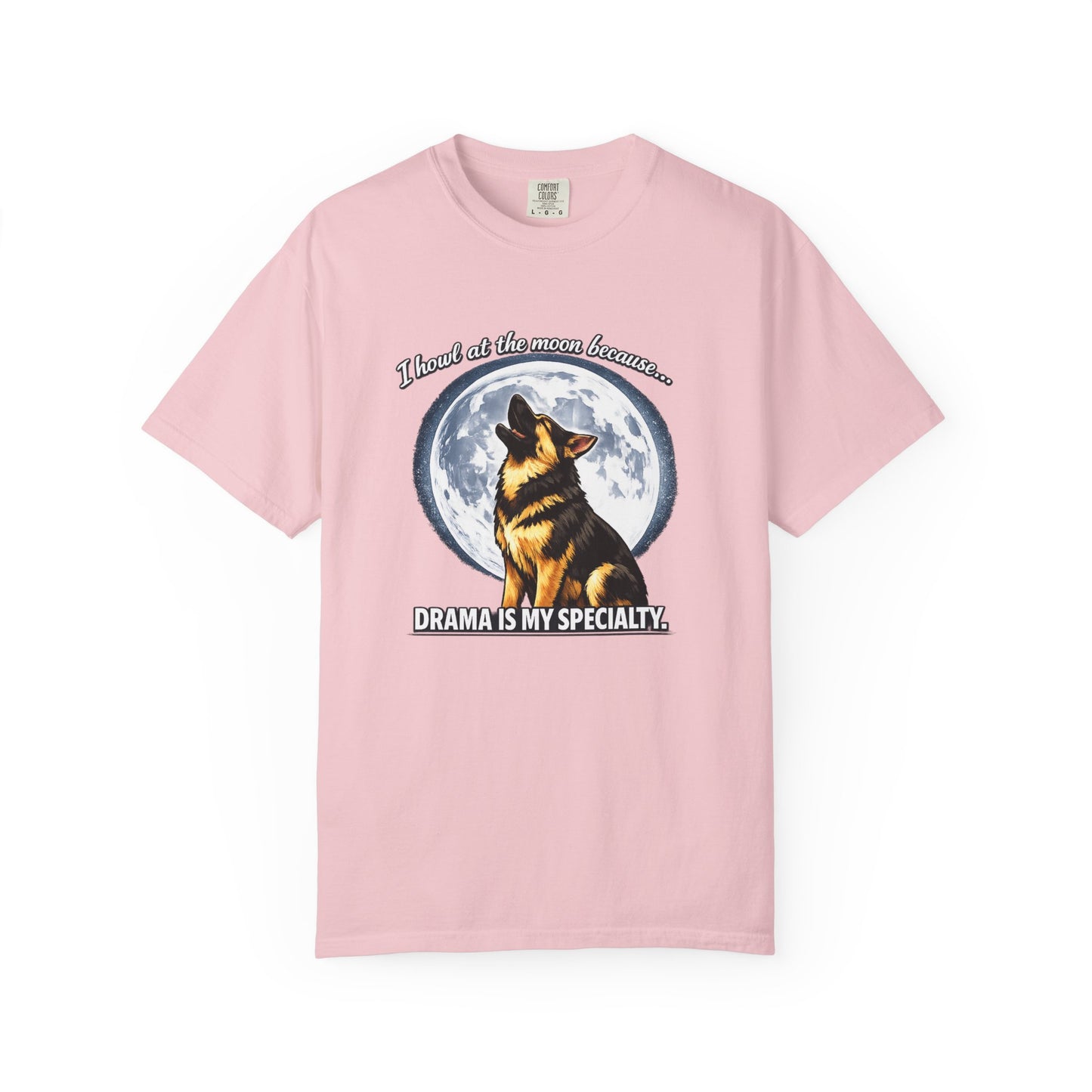 Howl at the Moon German Shepherd T-Shirt | Drama's My Specialty
